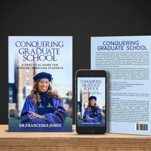 Conquering Graduate School: A Practical Guide for African-American Students